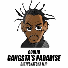 Coolio - Gangsta's Paradise (DirtySnatcha Flip)