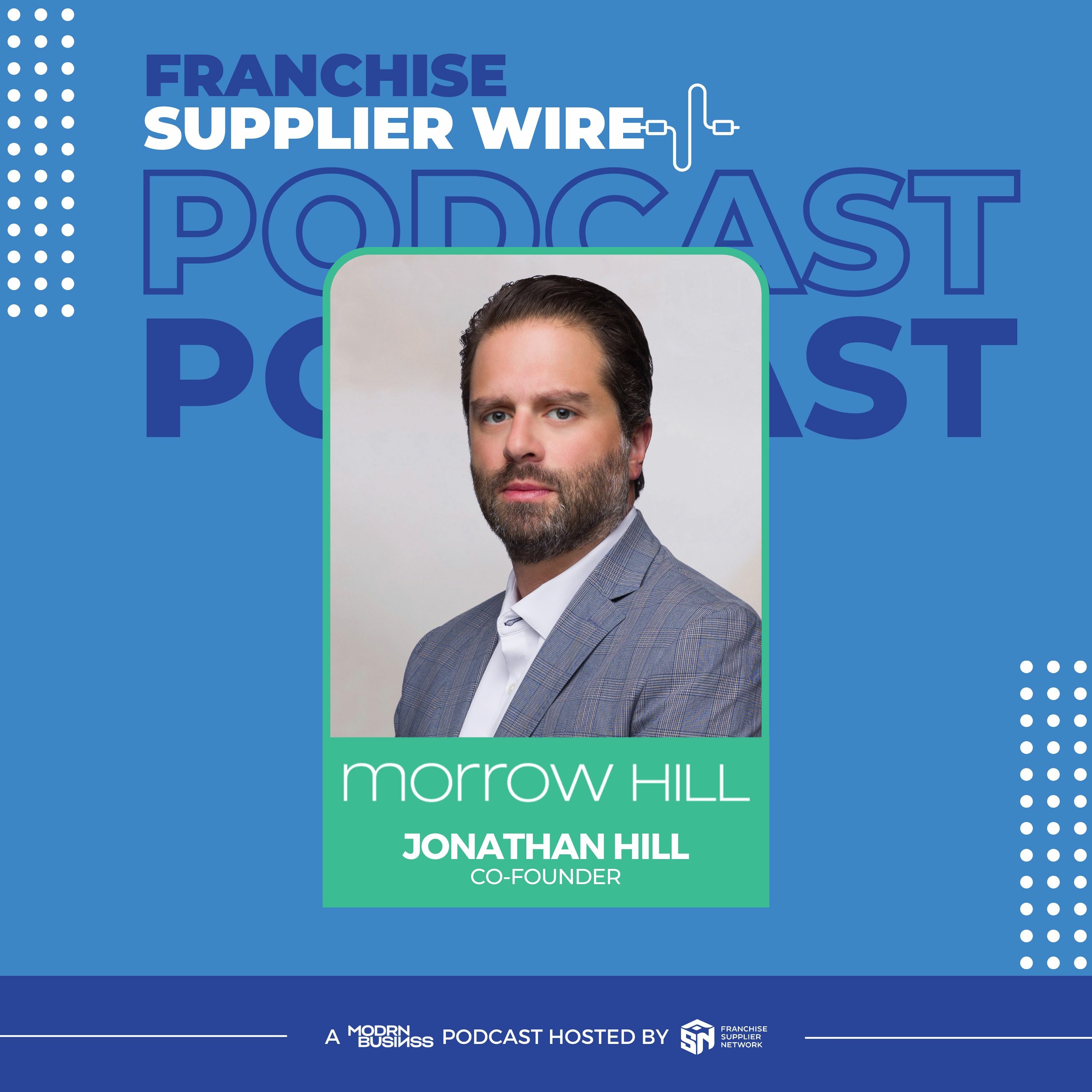 Supplier Wire 028: Real Estate & Technology with Jonathan Hill of Morrow Hill