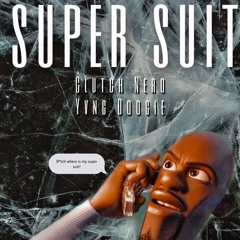 Super Suit Ft. Yvng Doogie