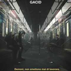 GACID - Demoni, Non Smettono Mai Di Lavorare (Mr. Robot Tribute)