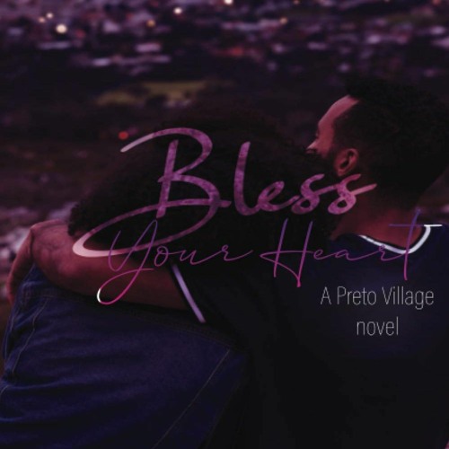 eBooks DOWNLOAD Bless Your Heart A Preto Village novel