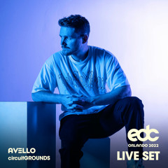 AVELLO LIVE @ EDC ORLANDO 2022: Circuit Grounds Stage
