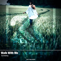 DJ ANDREY - Walk With Me (Preview)