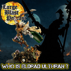 LBP 109: Who is Eldrad Ulthran?