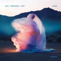 Klur & Innerverse & Kwit - I Knew