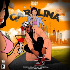 Truxuda Rolante - Carolina Feat Famoso No Beat