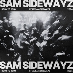Body to Body (Sam Sidewayz Remix)