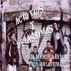 ACID KIDS X DELASRIMAS - MALA MEMORIA REMIX (BEAT DISPONIBLE)