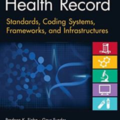 [Read] KINDLE 📃 Electronic Health Record: Standards, Coding Systems, Frameworks, and