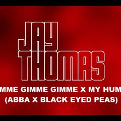 Gimme Gimme Gimme x My Humps (Jay Thomas Mini-Mix) **Silence added due to copyright**