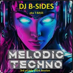DJ B - Sides Vs- T - Bass Melodic Tech July 2024 / 2H58Min