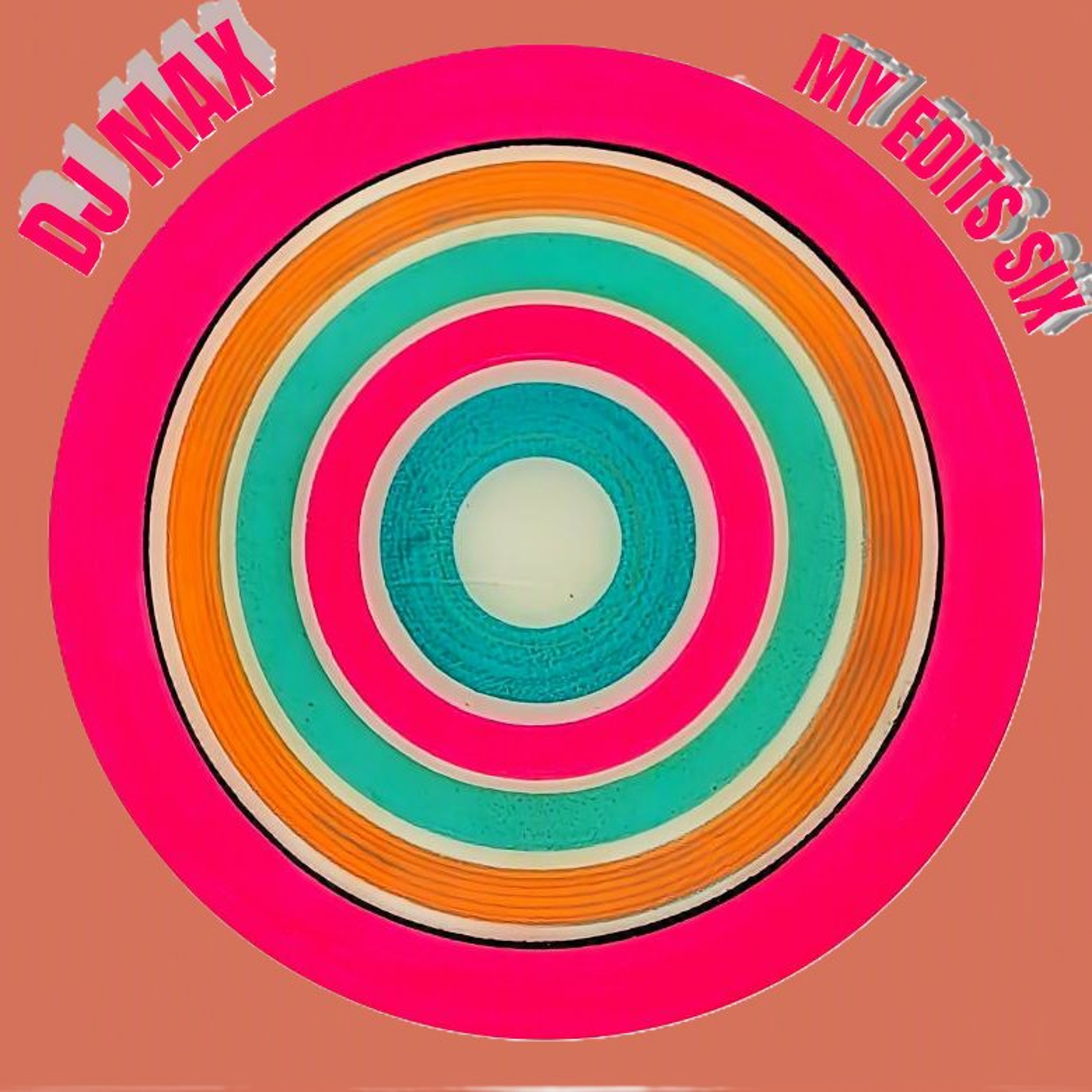 DJ MAX - DJ SET MY EDITS SIX
