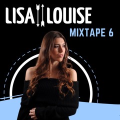 Lisa Louise Mixtape #6