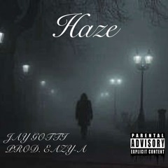 HAZE (PROD.EAZY-A & RG)