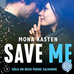 Audiolibro gratis 🎧 : Save Me (Save 1), De Mona Kasten
