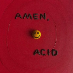 AMEN, ACID