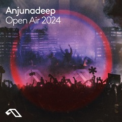'Open Air Tour 2024' presented by Anjunadeep