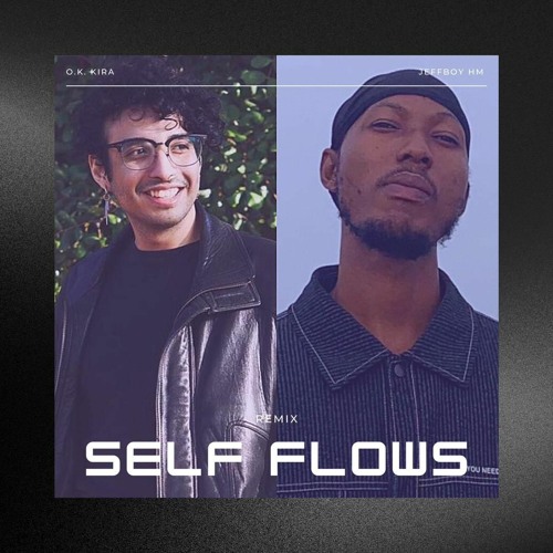 Self Flows Remix ( feat. O.K. Kira )