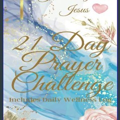 [PDF READ ONLINE] ✨ 21 Day Prayer Challenge, Journaling with Jesus: Igniting His Spiritual Authori