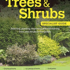 EPUB DOWNLOAD Trees & Shrubs: Specialist Guide: Selecting, planting, improving a