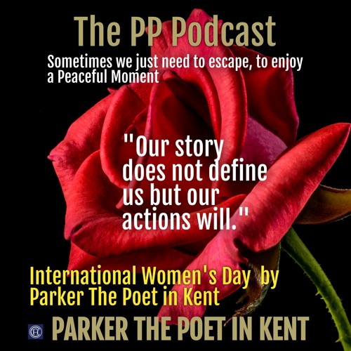 Parker The Poet - International Women's Day