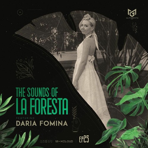 Daria Fomina - The Sounds Of La Foresta Ep.25 (22 April 2021)
