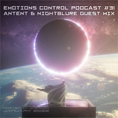 Emotions Control Podcast #31 Antent & Nightblure Guest Mix [January 2022]
