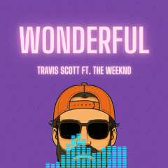 Wonderful - Travis Scott ft The Weeknd (AILO Remix)