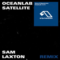 OceanLab - Satellite (Sam Laxton Remix) [Free Download]