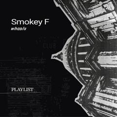 PLAYLIST - Smokey F