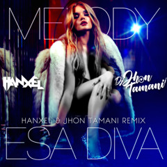 Melody - Esa Diva (JhonTamani & Hanxel BrazilMx)