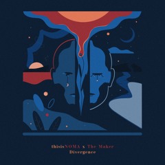 thisisNOMA x The Maker - Divergence