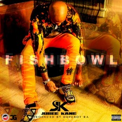 Fishbowl (Produced by Dopeboy Ra)