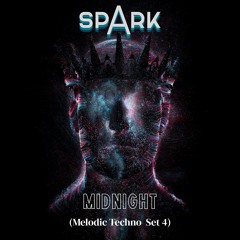 spArk - MIDNIGHT ( Melodic Techno Set 4 )