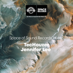 Space Of Sound Records Invites... TecHouzer, Jennifer Lee