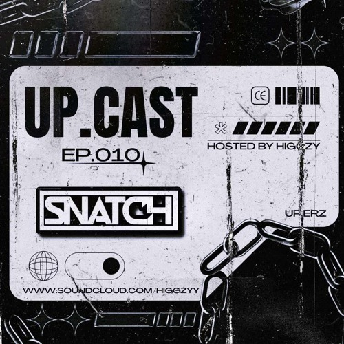 UP.CAST EP10 Hosted By Higgzy DJSNATCH GUEST MIX & SCRATCHING