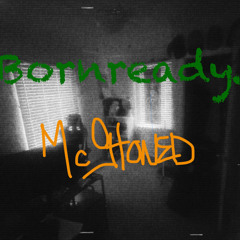 BORNREADY-MCSTONED
