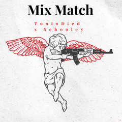 Mix Match ~ TonioDied x Schooleyyy.m4a