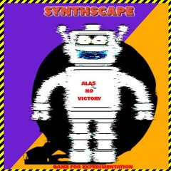 Synthscape - Alas No Victory