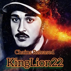 Chains Released - KingLion22 Prod by Kinglion22 x Nazarite Nation (Official Audio) 2022