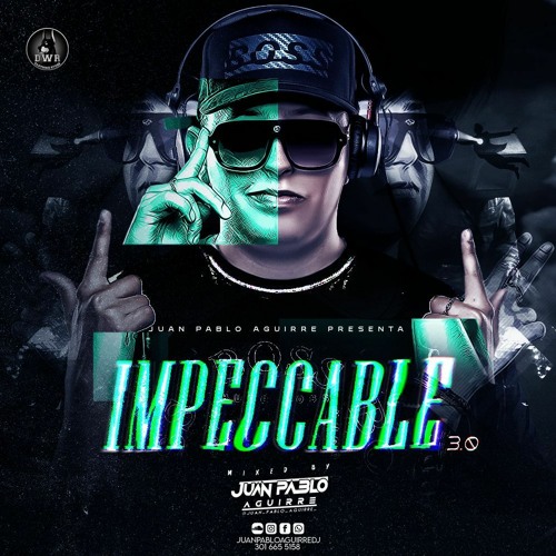 IMPECCABLE 3.0 BYJUAN PABLO AGUIRRE