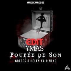 Poupée de Son - CREEDS | Hardside ( Edit YMAS)