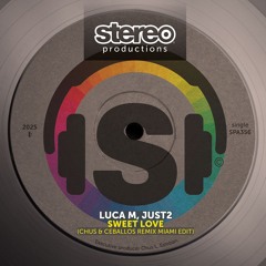LUCA M, JUST2 - SWEET LOVE (CHUS & CEBALLOS MIAMI EDIT) [SNIPPET]