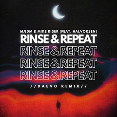 MÆDM & Mike Riser - Rinse & Repeat (feat. Halvorsen) [Daevo Remix]