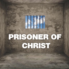 Prisoner of Christ (Ephesians 3 v1-4)