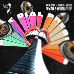 KUHLOSUL, THRED, HEXED - WYRD & WOBBLY EP [PDOO2]