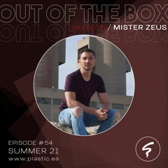 OUT OF THE BOX / Episode #54 mixed by MISTER ZEUS / Summer21