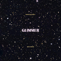 Howiewonder x Wisemind - Glimmer