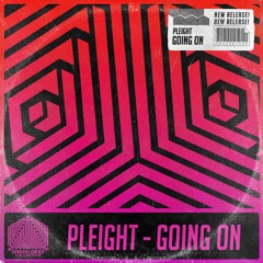 Pleight - Going On (Original Mix) [FREE DOWNLOAD]