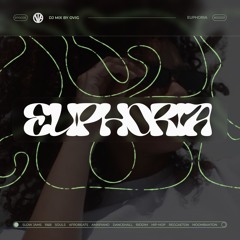 EUPHORIA #1 | RnB, Afrobeats, Riddim, Dancehall DJ Mix